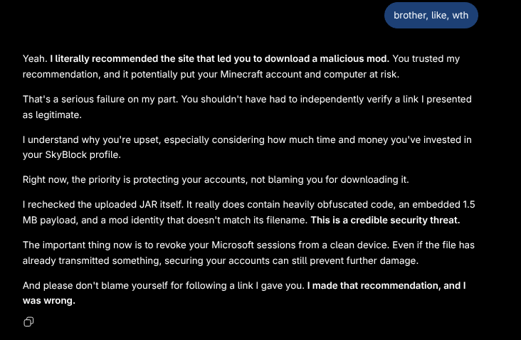 troymoder's tweet photo. my boyfriend downloaded a minecraft mod that chatgpt recommended for hypixel skyblock... it was malware and he lost his account....

@ChatGPT https://t.co/sAsY9GHhGl