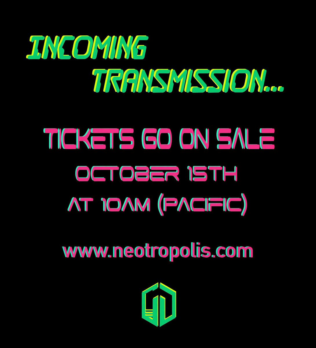 NeotropolisHQ's tweet photo. Incoming transmission....

Tickets to #Neotropolis, happening April 28th-May 2nd, 2027

will go on sale

Thursday, October 15th, 2026 at 10am (Pacific)

https://t.co/UxeqnERa33 https://t.co/6JVO3ybWem