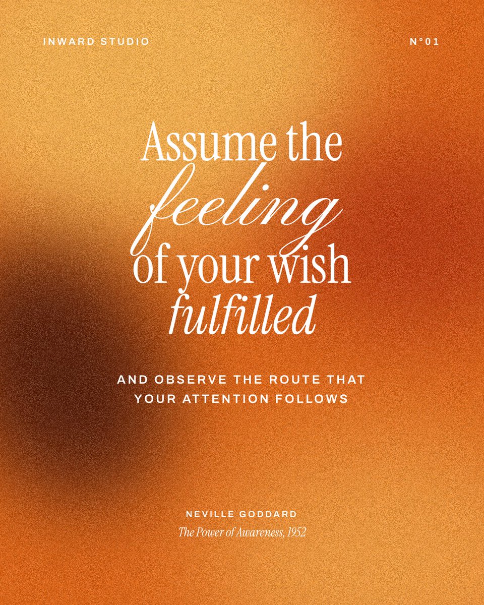 inward_studio_'s tweet photo. assume the feeling. then watch where your attention goes. — neville goddard, the power of awareness (1952)

#nevillegoddard #awareness #selfawareness #quotes #inwardstudio #trending https://t.co/mRVPfKcxDI