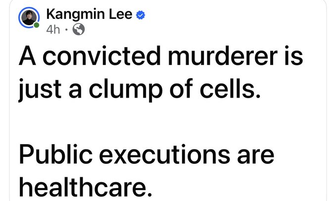 A screenshot of a social media post by Kangmin Lee reads: 'A convicted murderer is just a clump of cells. Public executions are healthcare.'