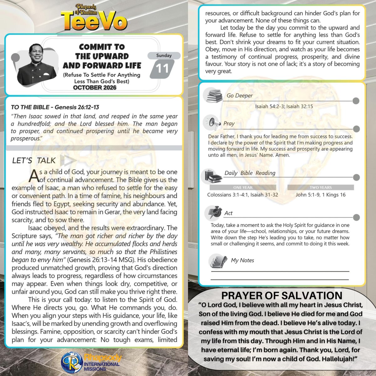 SaintSeyiB's tweet photo. COMMIT TO THE UPWARD AND FORWARD LIFE
(Refuse To Settle For Anything Less Than God’s Best)

TO THE BIBLE - Genesis 26:12-13
“Then Isaac sowed in that land, and reaped in the same year a hundredfold; and the Lord blessed him. The man began to prosper, and continued prospering until he became very prosperous."

LET’S  TALK
As a child of God, your journey is meant to be one of continual advancement. The Bible gives us the example of Isaac, a man who refused to settle for the easy or convenient path. In a time of famine, his neighbours and friends fled to Egypt, seeking security and abundance. Yet, God instructed Isaac to remain in Gerar, the very land facing scarcity, and to sow there.

Isaac obeyed, and the results were extraordinary. The Scripture says, “The man got richer and richer by the day until he was very wealthy. He accumulated flocks and herds and many, many servants, so much so that the Philistines began to envy him” (Genesis 26:13-14 MSG). His obedience produced unmatched growth, proving that God’s direction always leads to progress, regardless of how circumstances may appear. Even when things look dry, competitive, or unfair around you, God can still make you thrive right there. 

This is your call today: to listen to the Spirit of God. Where He directs you, go. What He commands you, do. When you align your steps with His guidance, your life, like Isaac’s, will be marked by unending growth and overflowing blessings. Famine, opposition, or scarcity can’t hinder God’s plan for your advancement: No tough exams, limited resources, or difficult background can hinder God’s plan for your advancement. None of these things can.

Let today be the day you commit to the upward and forward life. Refuse to settle for anything less than God’s best. Don’t shrink your dreams to fit your current situation. Obey, move in His direction, and watch as your life becomes a testimony of continual progress, prosperity, and divine favour. Your story is not one of lack; it’s a story of becoming very great.

GO DEEPER
Isaiah 54:2-3 Enlarge the place of thy tent, and let them stretch forth the curtains of thine habitations: spare not, lengthen thy cords, and strengthen thy stakes; [3] For thou shalt break forth on the right hand and on the left; and thy seed shall inherit the Gentiles, and make the desolate cities to be inhabited.

Isaiah 32:15 Until the spirit be poured upon us from on high, and the wilderness be a fruitful field, and the fruitful field be counted for a forest.

PRAY
Dear Father, I thank you for leading me from success to success. I declare by the power of the Spirit that I’m making progress and moving forward in life. My success and prosperity are appearing unto all men, in Jesus’ Name. Amen.

DAILY BIBLE READING
ONE YEAR
Colossians 3:1-4:1, Isaiah 31-32

TWO YEAR 
John 5:1-9, 1 Kings 16

ACT
Today, take a moment to ask the Holy Spirit for guidance in one area of your life—school, relationships, or your future dreams. Write down the step He’s leading you to take, no matter how small or challenging it seems, and commit to doing it this week.

#Teevo 
#RhapsodyOct11