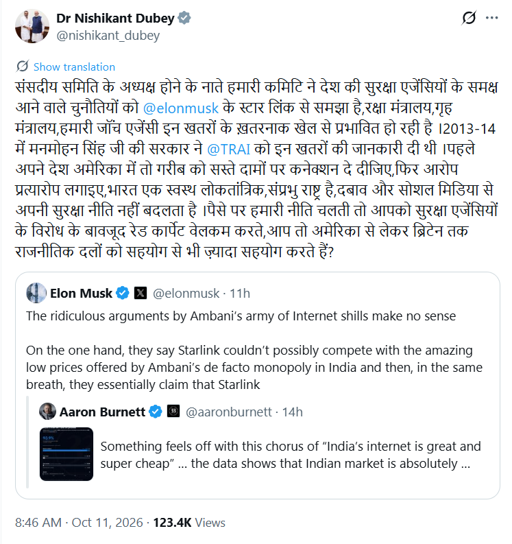 ANI's tweet photo. BJP MP Nishikant Dubey tweets, "As the Chairman of the Parliamentary Committee, our committee has understood the challenges facing the country's security agencies through Elon Musk's Starlink... First, provide connections to the poor in your own country, America, at affordable rates, and then level accusations. India is a healthy democratic, sovereign nation; it does not change its security policy under pressure or social media. If our policy were driven by money, we would have rolled out the red carpet welcome for you despite opposition from the security agencies..."
