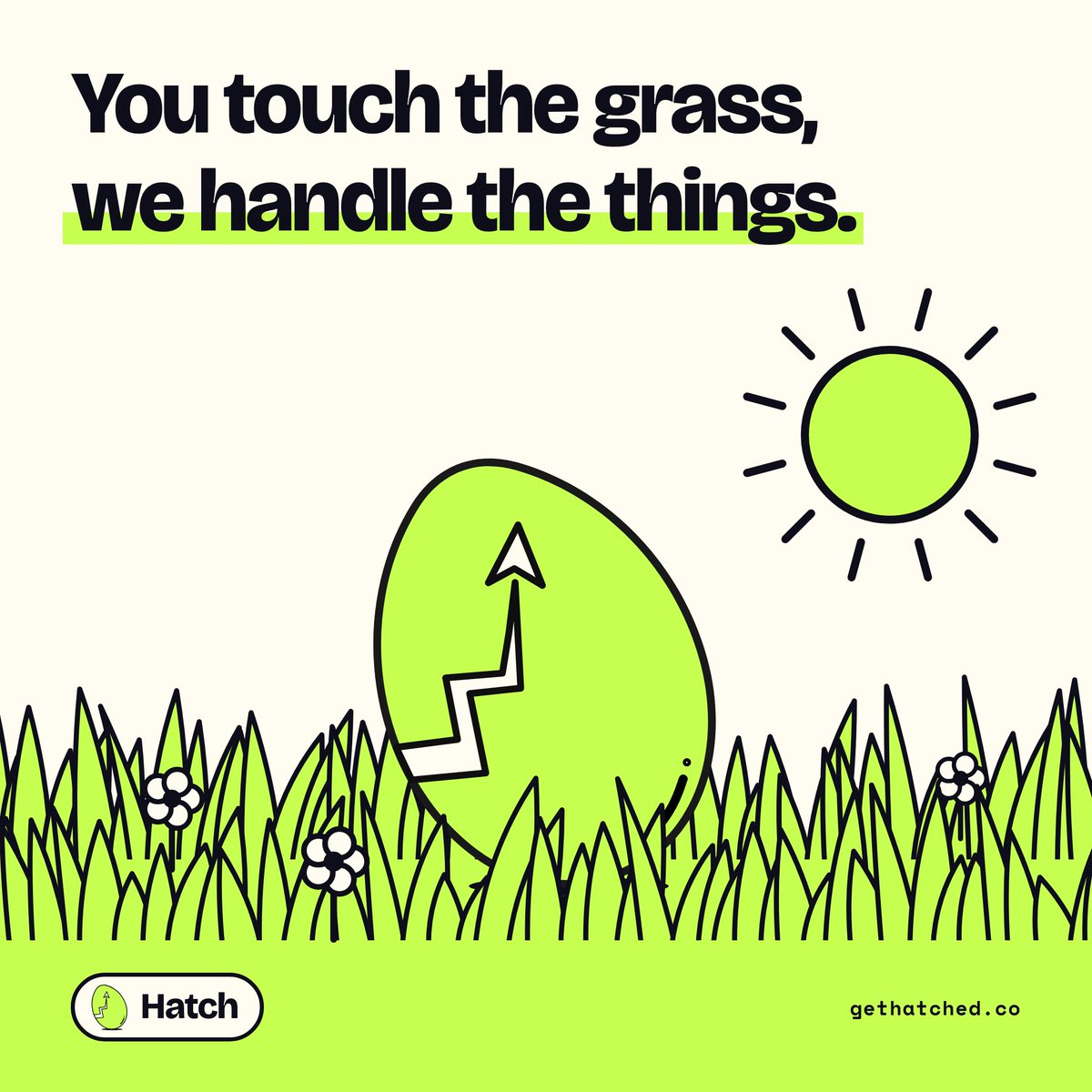 getHatchedCo's tweet photo. You touch the grass, we handle the things https://t.co/Mm77uob9qn
