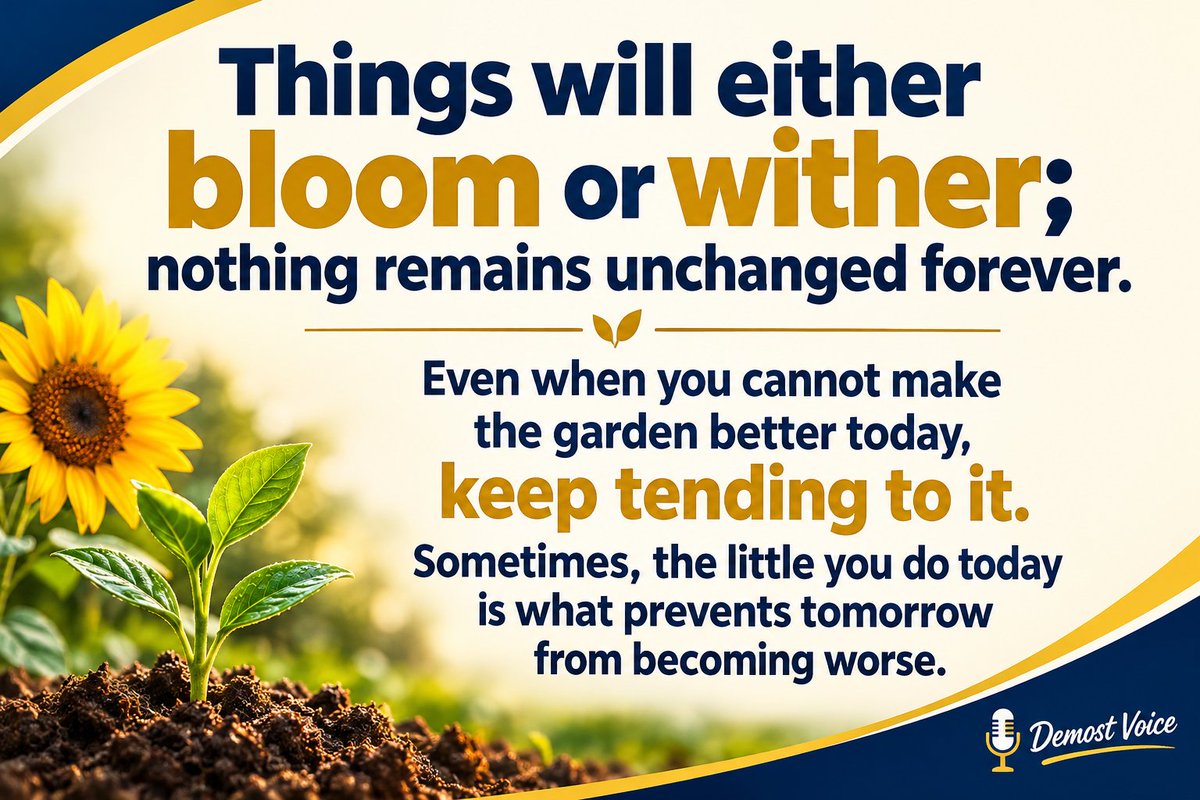 DemostWamzy's tweet photo. Things will either bloom or wither; nothing remains unchanged forever.

Even when you cannot make the garden better today, keep tending to it. Sometimes, the little you do today is what prevents tomorrow from becoming worse. https://t.co/M2x7rrGOWn