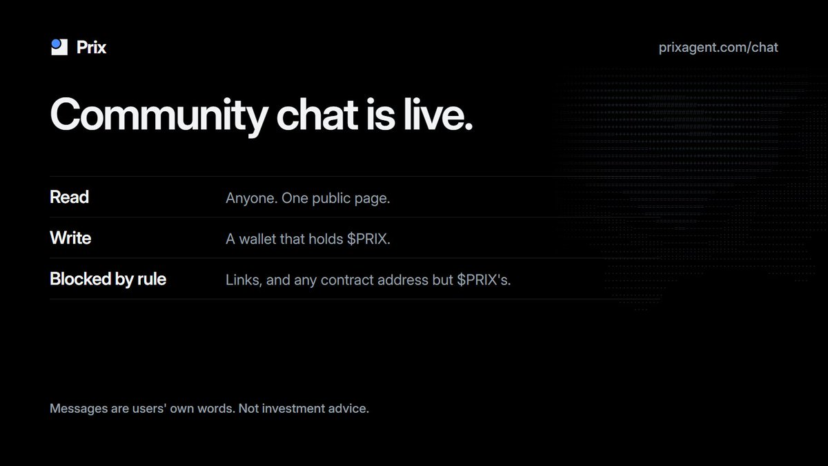 PrixagentHQ's tweet photo. Community chat is live on Prix.

How it works:
1. Open https://t.co/KDubcNNQIk
2. Sign in with your wallet (a signature only)
3. Write one line and send

Reading needs no wallet. Writing needs a wallet that holds $PRIX.

No links, no address but $PRIX's.

Users' own words. Not advice.