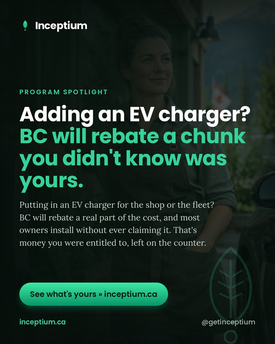 GetInceptium's tweet photo. Putting in an EV charger for the shop or the fleet? BC will rebate a real part of the cost, and most owners install without ever claiming it. That's money you were entitled to, left on the counter.

See what’s yours at https://t.co/m590xXg57I

#CanadianBusiness #SmallBusinessCanada #GrantsCanada #YoungEntrepreneurs #BritishColumbia #Inceptium