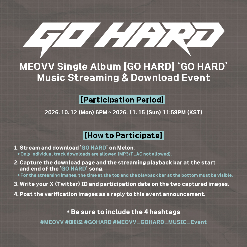 OFFICIAL_MEOVV's tweet photo. [📢] MEOVV Single Album [GO HARD] 음원 스트리밍 및 앨범 전곡 다운로드 이벤트 참여 안내

📅 참여 기간
2026. 10. 12 (월) 6PM ~ 2026. 11. 15 (일) 11:59PM (KST)

#MEOVV #미야오
#GOHARD #MEOVV_GOHARD
#THEBLACKLABEL #더블랙레이블 https://t.co/xKQ9QnN0pn