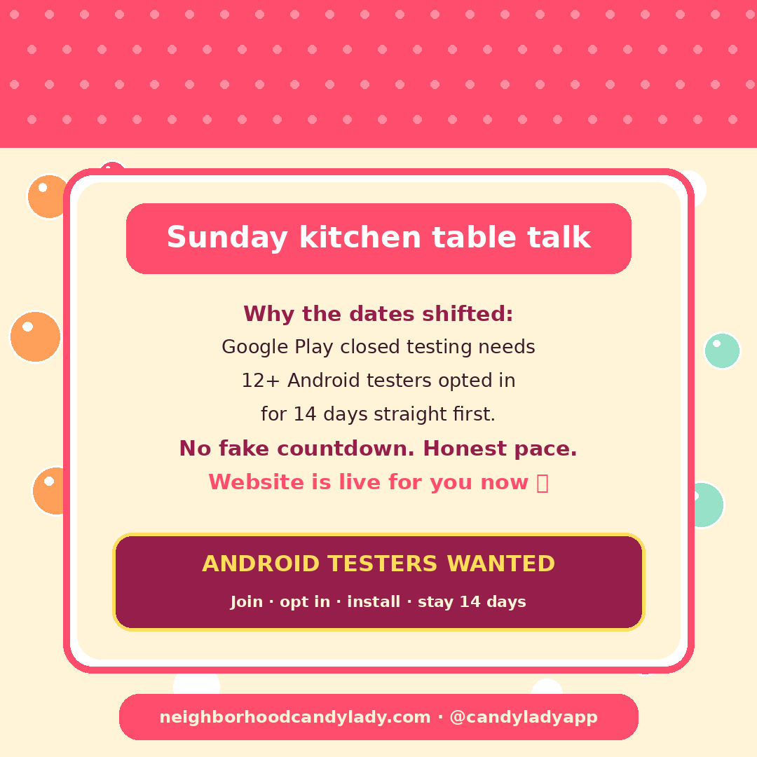 Candyladyapp's tweet photo. Sunday kitchen table talk 🍬 Dates moved: Google Play wants 12+ testers opted in 14 days. No countdown. Web is live.
Android testers wanted:
Join https://t.co/tFXH9HRCzN
Opt in https://t.co/xhanU3Bfft
#TheCandyLady https://t.co/zMLoTqkkOL