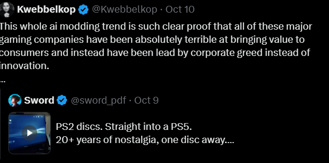 real_klea's tweet photo. Let me explain why this narrative is huge.

Sony spent years grifting, saying PS2/3 games couldn’t run on PS5 because the tech was too complicated. 

They lied to keep selling remasters and subscriptions instead of letting gamers play the discs they already own.

Sword used Grok to build PS5SX2 and gave gamers what they’d wanted from Sony for years: a way to play their own games on PS5.

He’s project is giga viral. Millions of views, big gaming accounts covering it on X, YT and TT. 

Everyone is talking because it’s exposed how greedy these corporations are.

We’re fully supporting him so he can keep building and maintaining PS5SX2.

https://t.co/veTqx3vVnc