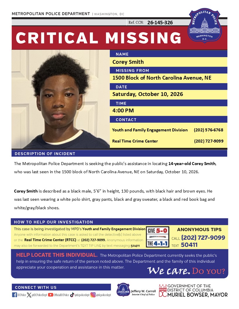 DCPoliceDept's tweet photo. Critical #MissingPerson: 14-year-old Corey Smith, who was last seen in the 1500 block of North Carolina Avenue, NE, on Saturday, October 10th, 2026. 

Have info? Call 202-727-9099 or text 50411. https://t.co/W34JO4EBs2