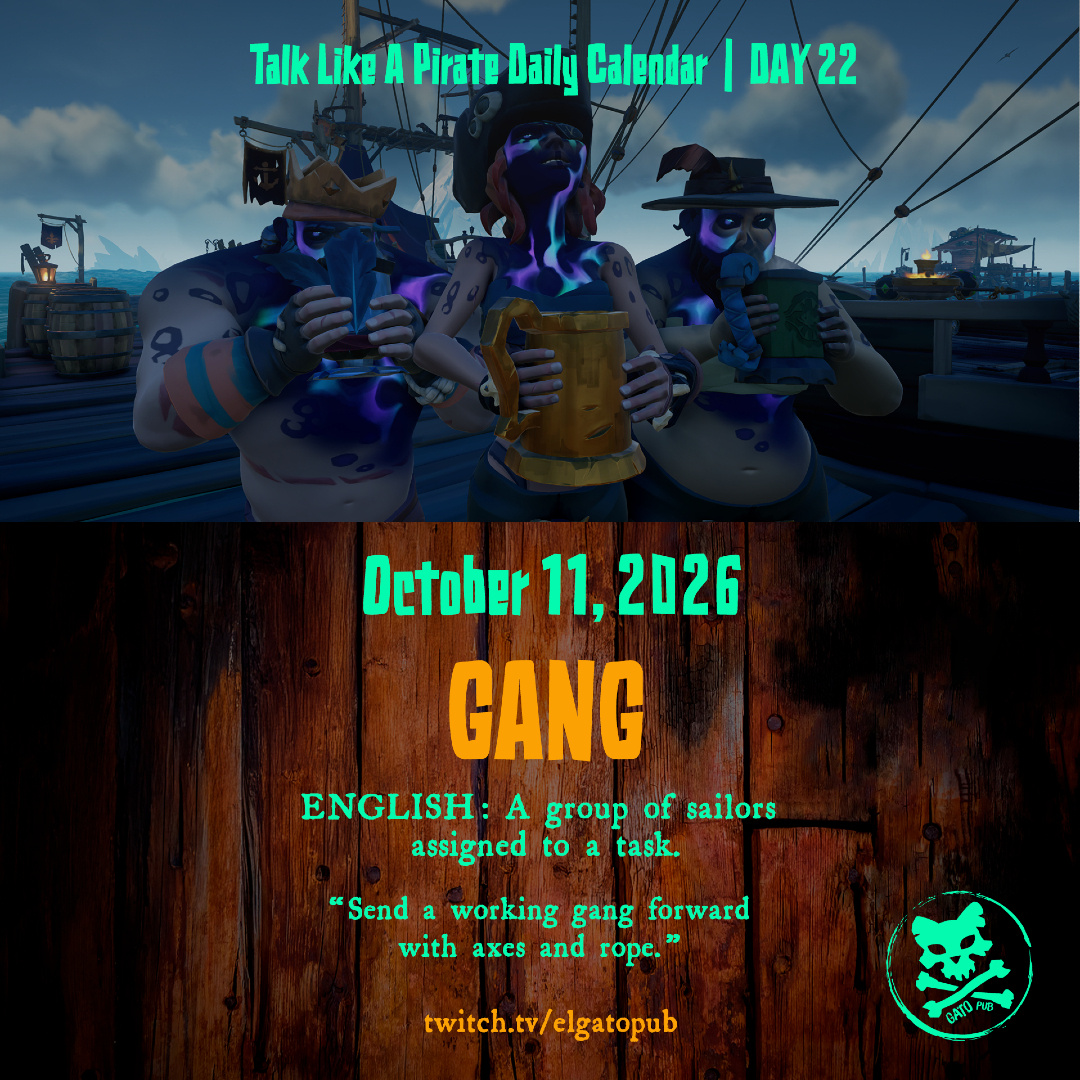 Gato_Pub's tweet photo. Talk Like a Pirate Daily Calendar

DAY 22 - GANG - English: A group of sailors assigned to a task. https://t.co/jWcAcDIHfN