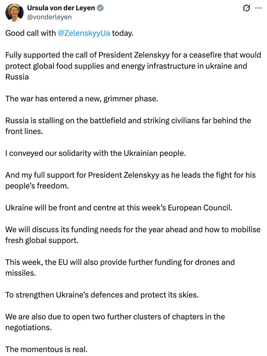 MarioNawfal's tweet photo. 🚨🇪🇺🇺🇦 The EU is preparing MORE funding for Ukrainian drones and missiles, even as Zelensky calls for a ceasefire on energy infrastructure.

EU Chief von der Leyen announced the move following a phone call with Zelensky, confirming Brussels would provide additional funding for weapons this week.

She also backed Zelensky's proposal to halt attacks on energy infrastructure in both Russia and Ukraine, while accusing Moscow of targeting civilians.

EU leaders will discuss Ukraine's financing needs for 2027 and further progress toward EU membership.

Europe is backing a limited ceasefire while continuing to strengthen Ukraine's military capabilities.

Source: @vonderleyen / Writer: Samuel