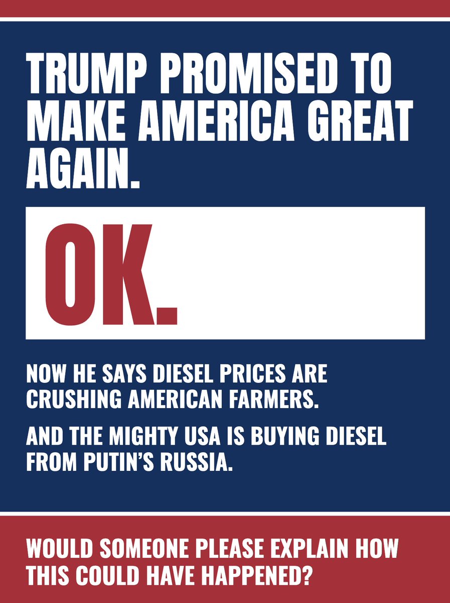 OttoOzols's tweet photo. Trump promised to make America great again. OK. Now he says diesel prices are crushing American farmers. And the mighty USA is buying diesel from Putin’s Russia. Would someone please explain how this could have happened? https://t.co/jiR5pBZr0b