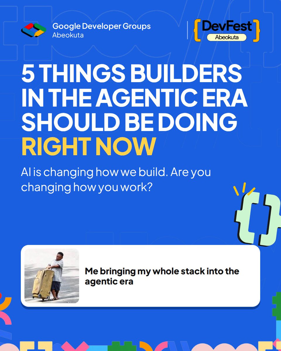 gdgabeokuta's tweet photo. It is no secret that AI is here to stay! 

But instead of worrying about whether AI will take your jobs, here are 5 things you should be doing as a developer or a builder in the Agentic era right now! 

The last one will SHOCK YOU! 
A thread 🧵

#DevFestAbeokuta26 #GDGAbeokuta https://t.co/JURp4L8rP1