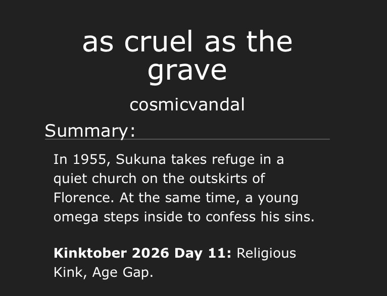 cosmic_vndl's tweet photo. #sukufushi #skfs #kinktober
as cruel as the grave 🥀🗡️
ONE SHOT (day 11: religious kink, age gap)
Link: https://t.co/JFJrnDPima
skfs / sukufushi ⛩️🐺
historical au / omegaverse
warning: (non)dub-con
12.6k words https://t.co/LSMwRbnM4J