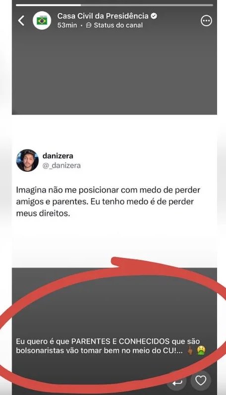 Pri_usabr1's tweet photo. ABSURDO! O canal oficial da Casa Civil da Presidência da República compartilhou, neste domingo (11/10), uma publicação com ataques a apoiadores de Jair Bolsonaro.

A mensagem publicada no status do WhatsApp dizia, literalmente:

“Eu quero é que PARENTES E CONHECIDOS que são bolsonaristas vão tomar bem no meio do CU!…”

Sim, isso foi compartilhado por um canal oficial do governo federal. É esse o nível de respeito com os cidadãos que pensam diferente?