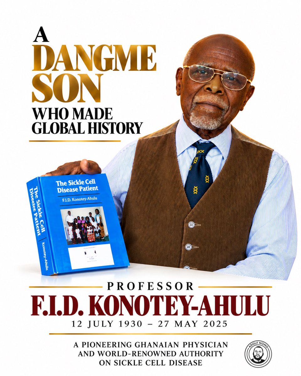 AdolfNomo's tweet photo. THE DANGME SON WHO MADE A GLOBAL CONTRIBUTION TO MEDICINE

PROFESSOR F.I.D. KONOTEY-AHULU (1930–2025)

A pioneering Ghanaian physician, medical researcher, educator and internationally recognised authority on sickle cell disease.

Some lives leave a legacy that extends beyond professional achievement. Professor Felix Israel Domeno Konotey-Ahulu devoted decades to medicine, research and education, contributing to the understanding of sickle cell disease and bringing the experiences of African patients into international medical discussions.

Born on 12 July 1930 in Odumase-Krobo, the capital of the Manya Klo (Krobo) Dangme Traditional Area in Ghana’s Eastern Region, he qualified as a doctor at Westminster Hospital School of Medicine in London in 1959. He returned to Ghana, working at Korle Bu Teaching Hospital and the University of Ghana Medical School.

His commitment to sickle cell disease was also personal. In his own biographical account, he explained that three of his siblings suffered from the condition.

At Korle Bu, he directed the sickle cell clinic and documented the experiences of Ghanaian patients. His research appeared in respected medical journals, including the British Medical Journal and The Lancet. In 1991, he published The Sickle Cell Disease Patient, drawing on his clinical experience.

He later served as Kwegyir Aggrey Distinguished Professor of Human Genetics at the University of Cape Coast. His recorded honours included the Gold Medal of the Ghana Academy of Arts and Sciences and the Guinness Award for Scientific Achievement in the Commonwealth.

A DANGME SON WITH A GLOBAL LEGACY

Professor Konotey-Ahulu was a distinguished Ghanaian whose contributions reached far beyond Ghana. Recognising his Dangme heritage does not diminish his Ghanaian identity or international reputation. It documents an important part of his personal history.

For the Dangme people, his life is a source of pride and a reminder that our heritage is reflected not only in our language, traditions and festivals, but also in the knowledge we create and the contributions we make to humanity.

As we document our history, we must preserve the stories of distinguished sons and daughters whose achievements can inspire future generations.

We honour the memory of Professor Felix Israel Domeno Konotey-Ahulu, whose work contributed to the understanding of sickle cell disease and whose legacy deserves to be remembered.

A son of Manya Klo. A son of Dangme heritage. A life devoted to knowledge and service.

May his achievements continue to inspire generations to pursue education, research, excellence and service to humanity.

Sources for further reading:

Family biographical archive: https://t.co/peVYLk2WrS

Medical research: https://t.co/J8XizoU4KZ

Book record: The Sickle Cell Disease Patient, British National Bibliography.

Academic recognition: University of Cape Coast, Directorate of Research, Innovation and Consultancy.

#FIDKonoteyAhulu #Dangme #GhanaianAchievers #MedicalResearch #SickleCellDisease #MedicalHistory #DangmeHeritage