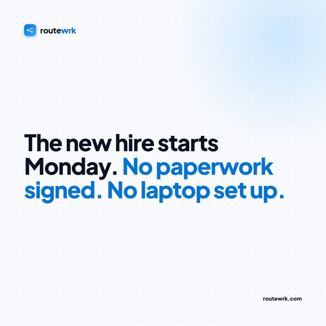 routewrk's tweet photo. 1/7 The new hire starts Monday. No paperwork signed. No laptop set up. https://t.co/8N4KKKHNsf