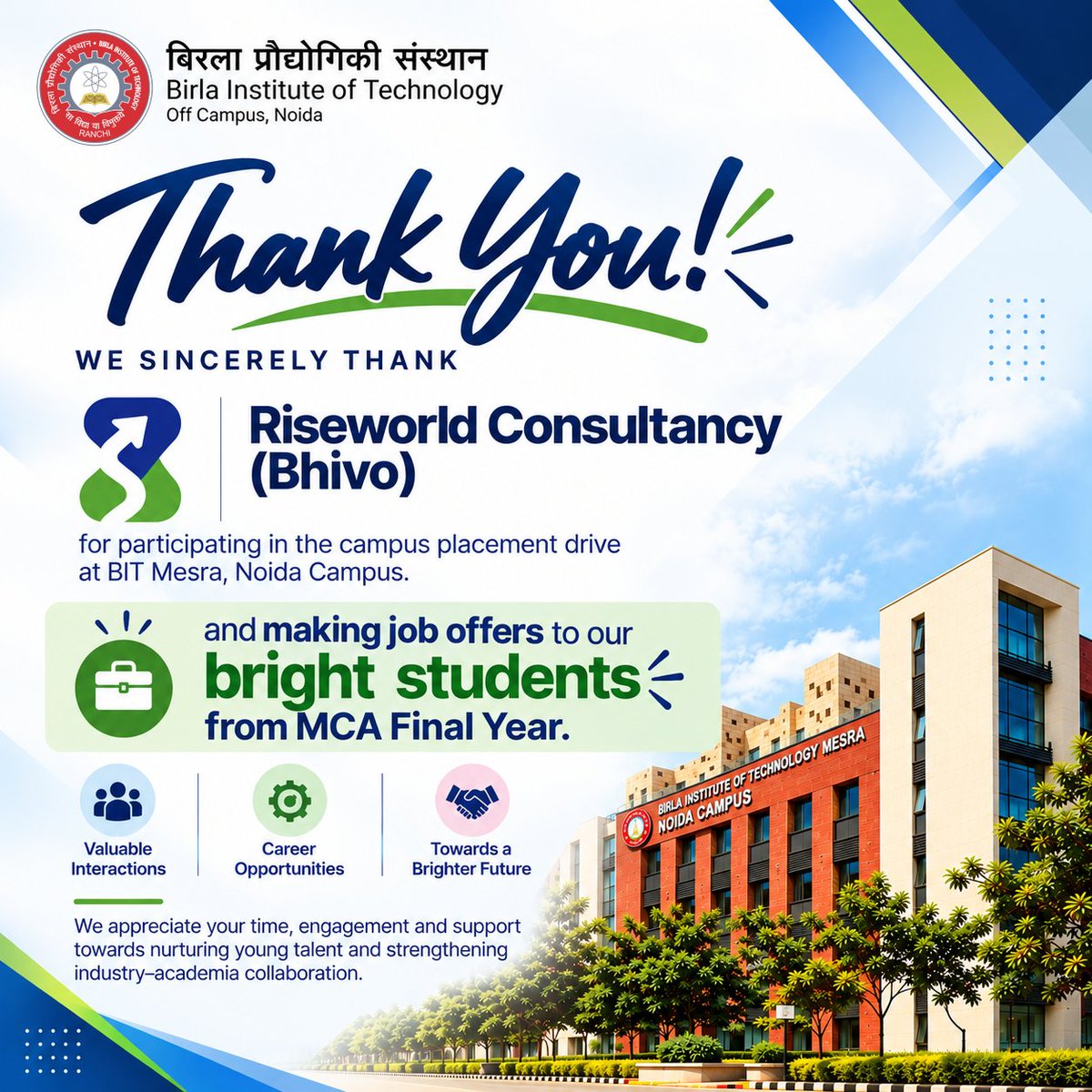 bitnoidacampus's tweet photo. BIT Mesra, Noida Campus, extends its sincere gratitude to Riseworld Consultancy (Bhivo) for participating in the on-campus placement drive and offering job opportunities to our MCA final-year students.

#BITMesra #NoidaCampus #RiseworldConsultancy #Bhivo #CampusPlacements https://t.co/FUrMoZO87R