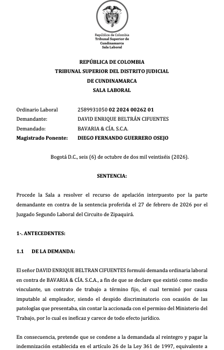 CesarALuqueF's tweet photo. Importante sentencia del Tribunal Superior del Distrito Judicial de Cundinamarca Sala Laboral, a favor del trabajador David Beltran y en contra de la multinacional Bavaria (Propiedad de la multinacional cervecera más grande del mundo, AB InBev) ordenando el reintegro definitivo, por haber terminado el contrato de trabajo a término fijo cuando el trabajador estaba cobijado por estabilidad laboral reforzada por salud. 

Lo que en primera instancia había sido negado, lo concede el Tribunal, haciendo un análisis profundo, desde lo probatorio, y lo jurisprudencial, sobre la demanda presentada por el colega Wilson Erazo en representación del trabajador que fue retirado de su trabajo, discriminado por su estado de salud. 

Es lamentable que una empresa que tienen millonarias ganancias año a año, trate de esta manera a sus trabajadores, sin respetar sus derechos, afortunadamente existen colegas como Wilson y otros que seguimos defendiendo los intereses de los trabajadores. Así como Wilson, defendí hace poco al directivo sindical Fredy Rojas, que trabaja en Yumbo, en la Cervecería del Valle (Propiedad de Bavaria), logrando sentencia de primera instancia a través de la cual, le fue negado el levantamiento del fuero sindical, y cuando apelaron, finalmente acordaron con el sindicato desistir de la demanda ante el Tribunal Superior del Distrito Judicial de Cali, manteniendo el sindicalista su puesto de trabajo, que le querían arrebatar por asumir una posición seria de defensa de los derechos al descanso de los trabajadores, que no son máquinas, sino seres humanos, que tienen derecho al descanso. 

Seguimos luchado contra las injusticias en el mundo del trabajo. La lucha sigue....