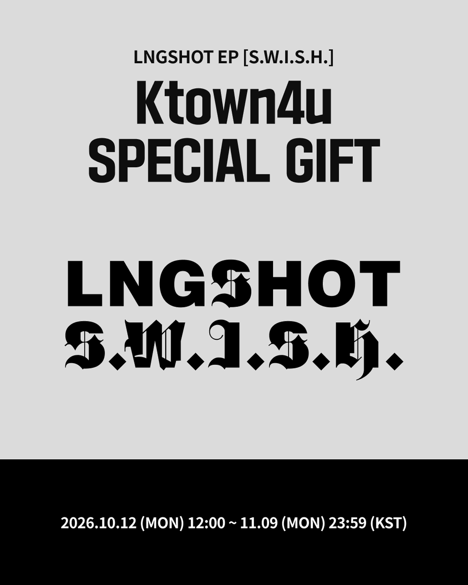Ktown4u_main's tweet photo. [💿] #롱샷 #LNGSHOT
LNGSHOT EP [S.W.I.S.H.]
#케타포 예판특전 이벤트

🩶 Ktown4u 단독 미공개 셀피 포토카드 4종 중 1종 랜덤 증정(1:1)

📅 2026.10.12(월) 12PM ~ 2026.11.09(월) 11:59PM (KST) 

케이타운포유 [Ktown4u]
* Global : 🔗https://t.co/gfa7mCfOLp
* KR : 🔗https://t.co/LiLYuK13zA
* JP : 🔗https://t.co/LUeeMxo0sH
* CN : 🔗https://t.co/ZzIlI977EH
*에이블리 🔗https://t.co/iTypNs4fKE

#롱샷 #LNGSHOT
#SWISH
#Ktown4u_event