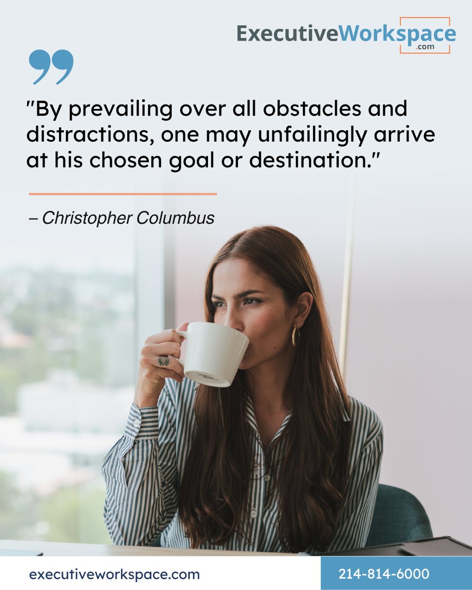 executivework_'s tweet photo. "By prevailing over all obstacles and distractions, one may unfailingly arrive at his chosen goal or destination." – Christopher Columbus

#ExecutiveWorkspace #Motivation #MotivationQuotes #Morning #Success #Workspace #Office #Business #SmallBusiness #Dallas #DFW #Austin #Hustle https://t.co/OHAvPbxk7d