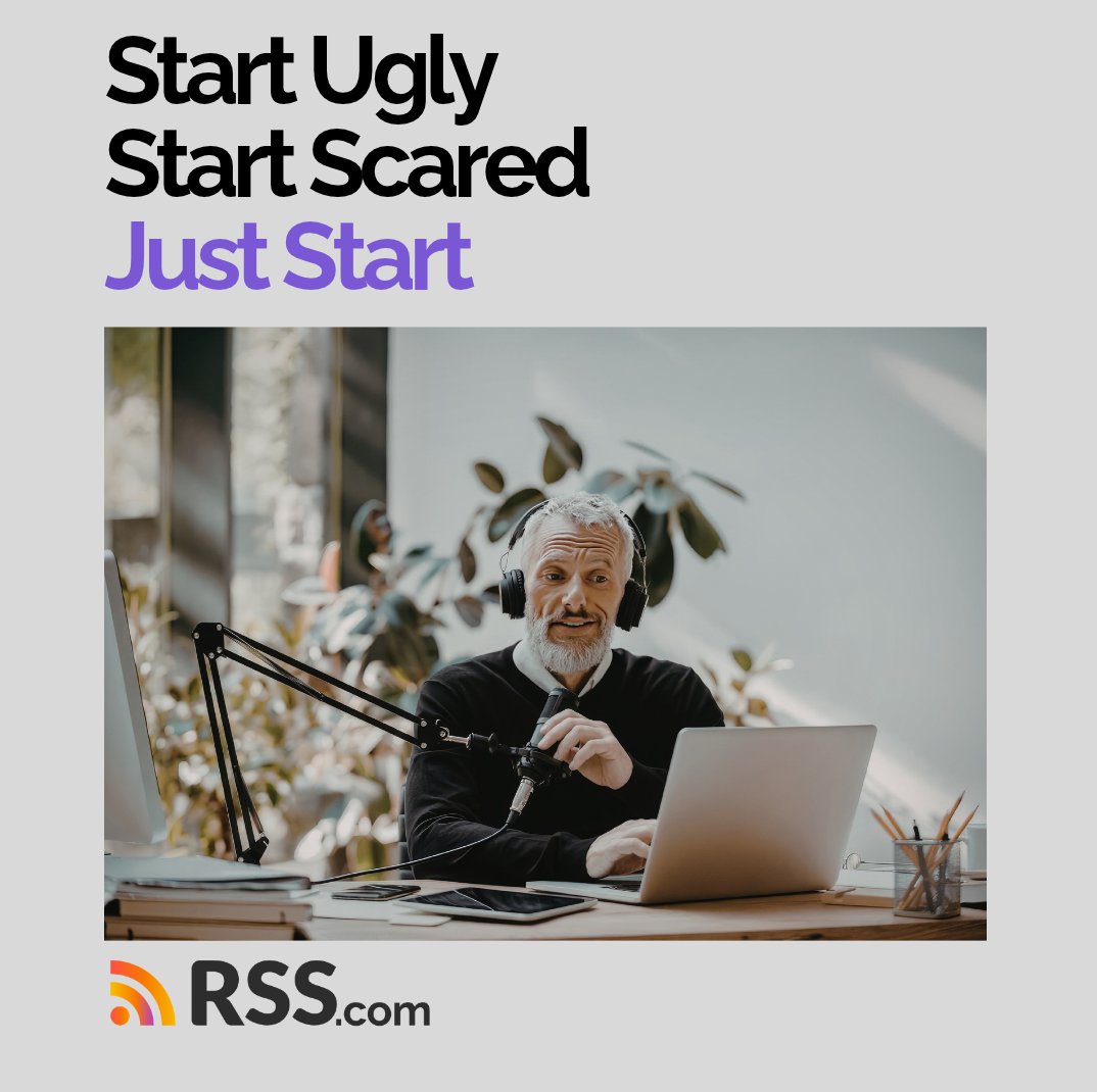 rss's tweet photo. Start ugly. Start scared. Just start. Perfection is the enemy of podcasting. Messy action beats polished procrastination every single time. https://t.co/a0CgPCHl9O