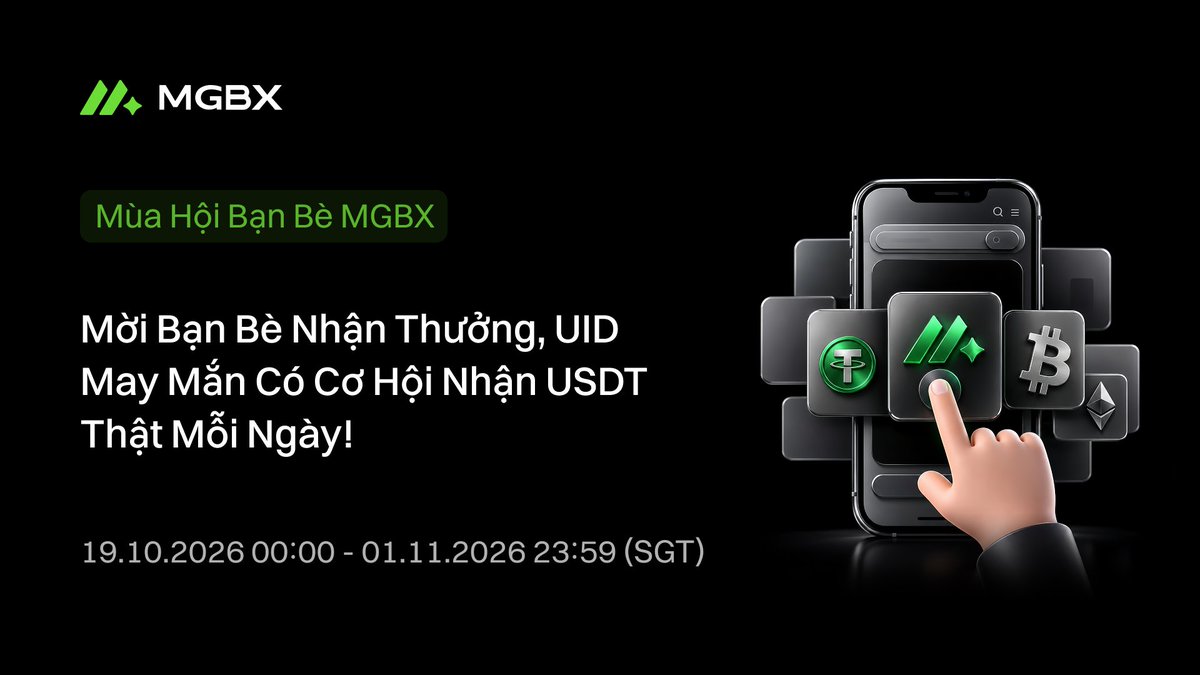 MGBX_VN's tweet photo. 🎁 Mùa Giới Thiệu Bạn Bè MGBX 
— Mời Bạn, Nhận Thưởng!

✅ Mời bạn bè và hoàn thành nhiệm vụ để nhận tới 340 USDT voucher giao dịch Futures.
✅ UID may mắn mỗi ngày có cơ hội nhận 10 USDT tiền thật!

👉 Chi tiết: https://t.co/3vFNF3vt6q

🎉 Giveaway: 5 người thắng × 20 USDT
1️⃣ Theo dõi @MGBX_VN , thích và đăng lại bài viết.
2️⃣ Bình luận cách bạn giới thiệu MGBX + gắn thẻ 3 người bạn + UID.

📅 19–25/10/2026 (SGT) | Yêu cầu hoàn tất KYC