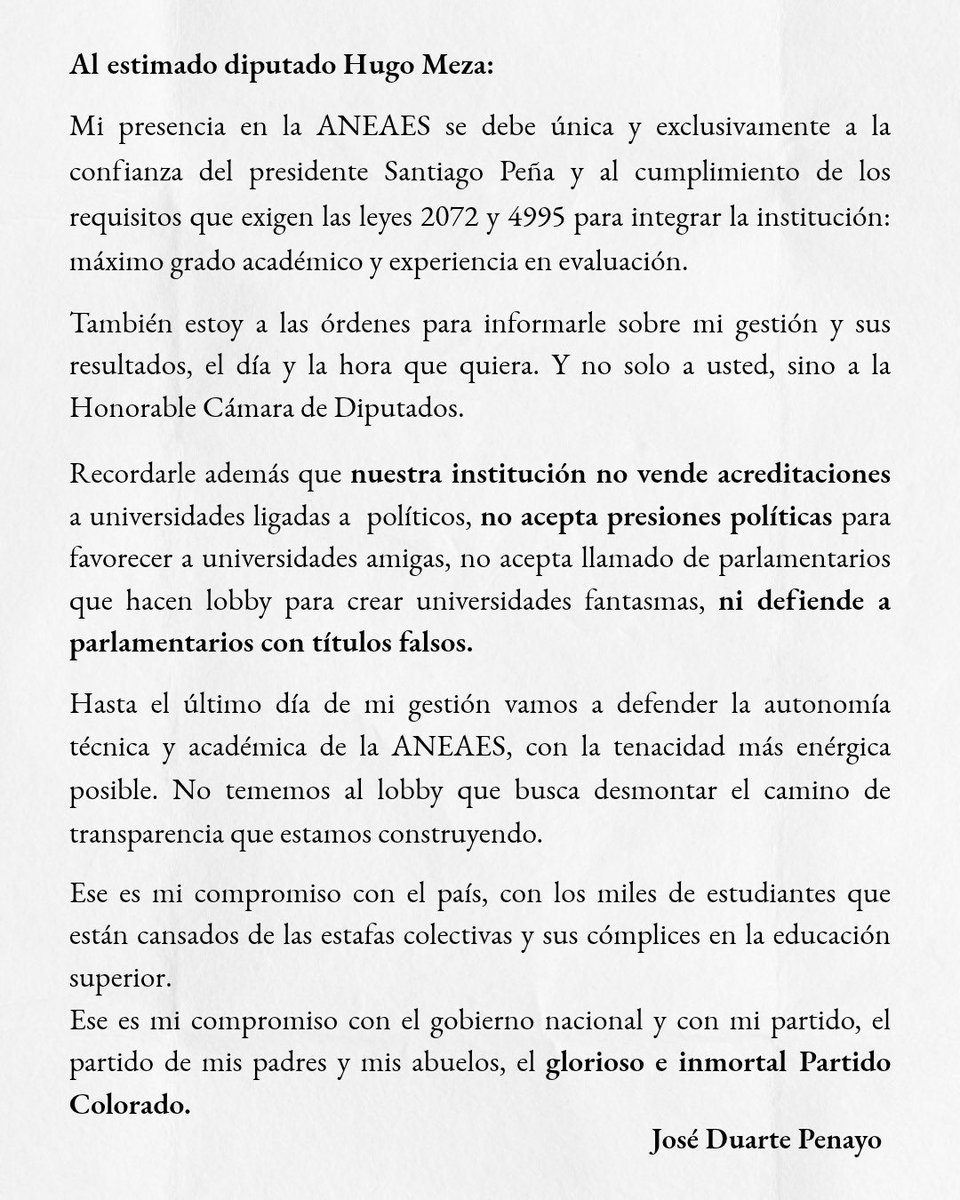 jose_duartep's tweet photo. Mi compromiso es claro: defender la autonomía técnica y académica de la ANEAES, la transparencia y la legalidad, sin ceder ante presiones ni intereses políticos.

Estoy a disposición para informar sobre mi gestión y sus resultados ante el diputado Meza, la ciudadanía y toda la Honorable Cámara de Diputados @DiputadosPy 

Hasta el último día de mi gestión, seguiré trabajando con firmeza por una educación superior de calidad, en defensa de los estudiantes y del país.

La transparencia no se negocia y la educación superior merece respeto.