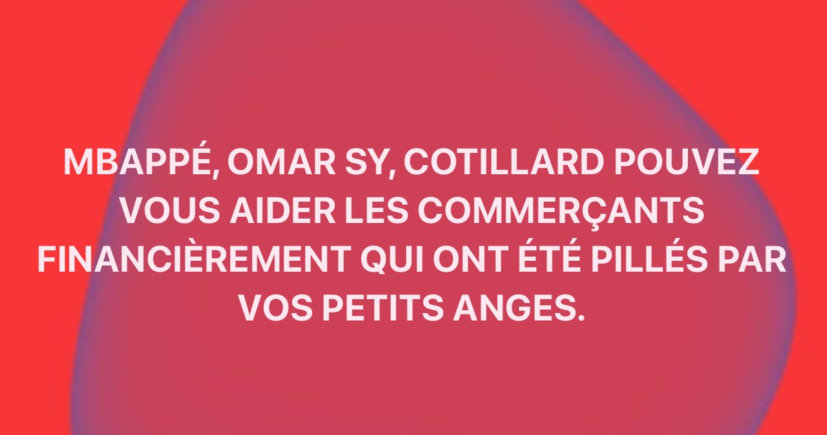 Dominiq49230998's tweet photo. #MBAPPÉ, #OMARSY, #COTILLARD POUVEZ VOUS AIDER LES #COMMERÇANTS FINANCIÈREMENT QUI ONT ÉTÉ #PILLÉS PAR VOS PETITS #ANGES. https://t.co/ZnwucII6Vu
