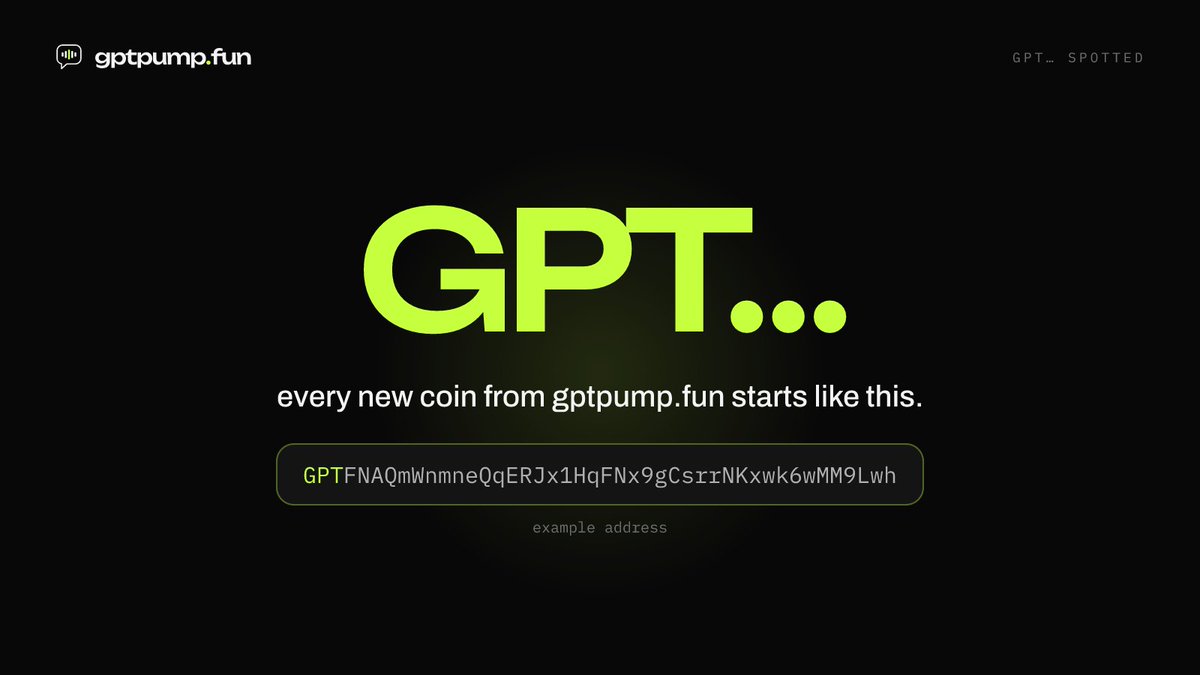 gptpumpfun's tweet photo. GPT…

every new coin from https://t.co/h7uV6VUCjV gets a contract address that starts like this. https://t.co/NtO4BbLpsy