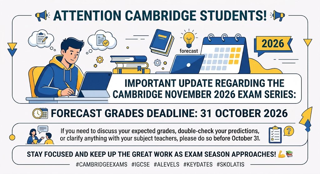 teamskolatis's tweet photo. 📢 ATTENTION CAMBRIDGE STUDENTS! 📢

Important update regarding the Cambridge November 2026 Exam Series:
🗓️ Forecast Grades Deadline: 31 October 2026

👉 Read full post: https://t.co/19YBcU8NOU

#CambridgeExams #IGCSE #ALevels #KeyDates #Skolatis https://t.co/q8E68tnVR7