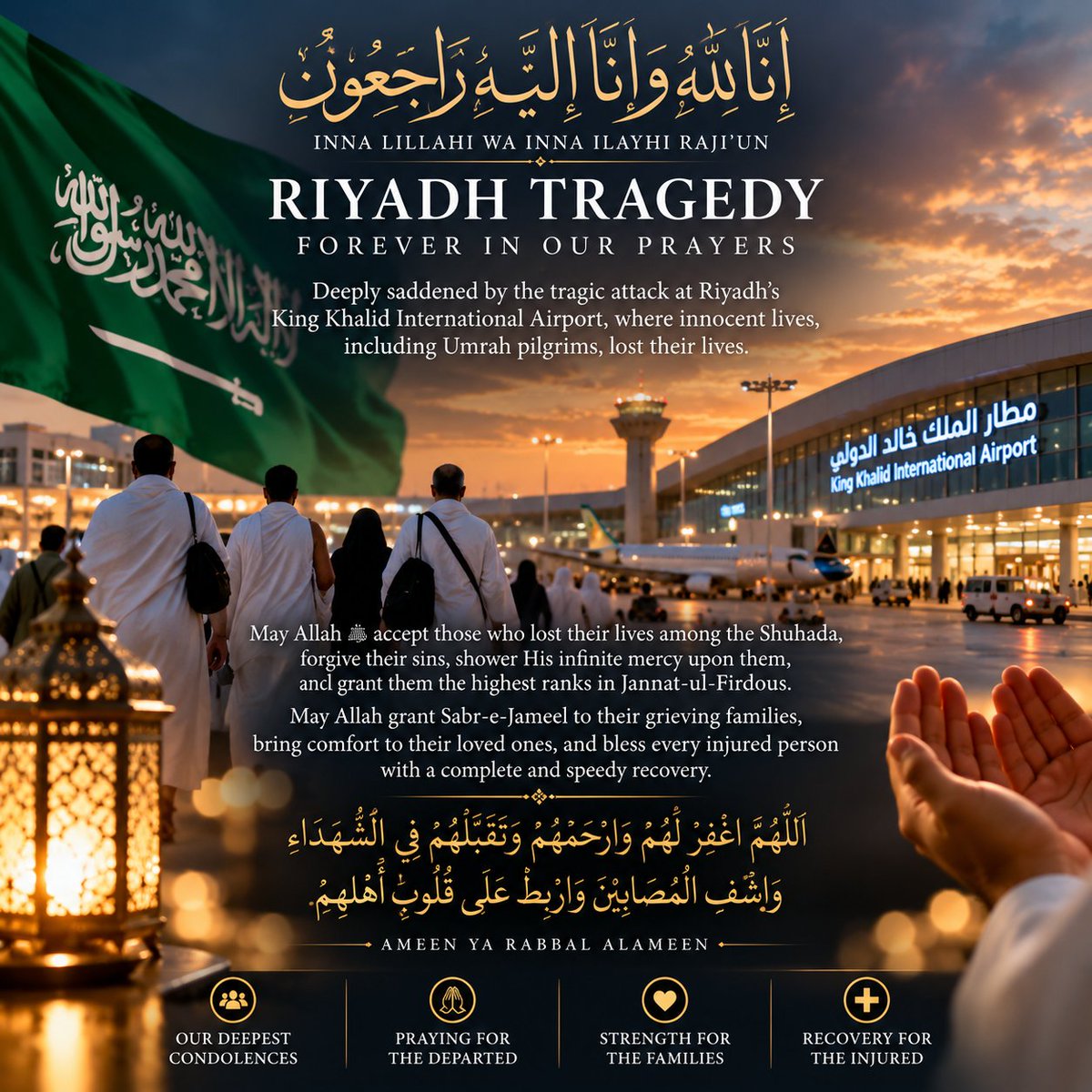 domainsdigital's tweet photo. 🇸🇦💔 RIYADH TRAGEDY — FOREVER IN OUR PRAYERS

إِنَّا لِلَّهِ وَإِنَّا إِلَيْهِ رَاجِعُونَ

🕋 Heartbroken by the loss of innocent lives in the tragic attack at Riyadh's King Khalid International Airport, including those who had embarked on the sacred journey of Umrah.

🤲 Ya Allah, accept the departed among the Shuhada, forgive their sins, shower Your mercy upon them, and grant them the highest ranks in Jannat-ul-Firdous.

💔 May Allah grant Sabr-e-Jameel to their grieving families, bring comfort to their loved ones, and bless every injured person with a complete and speedy recovery.

Some journeys begin with prayers and hopes of returning home. May Allah grant those who never returned an eternal home in Jannah. 🕊️

اللَّهُمَّ اغْفِرْ لَهُمْ وَارْحَمْهُمْ وَتَقَبَّلْهُمْ فِي الشُّهَدَاءِ وَاشْفِ الْمُصَابِينَ

Ameen Ya Rabbal Alameen. 🤲

Our heartfelt condolences to every family affected by this tragedy. 🇸🇦❤️

#Riyadh #SaudiArabia #Umrah #PrayForRiyadh #JannatulFirdous