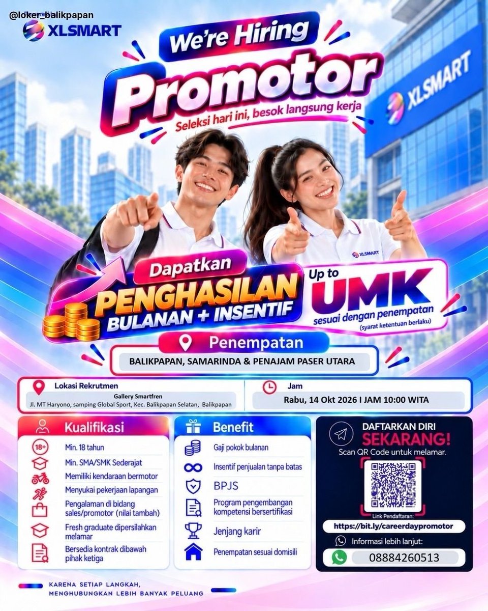 SpillTheJobs's tweet photo. Cocok buat kamu yang mau prosesnya cepat tanpa nunggu lama.
Promotor (Career Day) @ XLSMART — Balikpapan / Samarinda / Penajam Paser Utara, full-time, seleksi 14 Okt 2026.
Kerjaannya mempromosikan produk ke calon pelanggan; syarat inti punya motor, fresh graduate boleh, statusnya outsourcing.
Tag temanmu yang butuh 👇
#loker #infoloker #Promotor #FreshGraduate #Outsourcing

Lamar: Career Day Rabu 14 Okt 2026 jam 10.00 WITA di Gallery Smartfren Balikpapan (Jl. MT. Haryono); bawa CV + fotokopi ijazah, atau daftar via link pendaftaran di post.