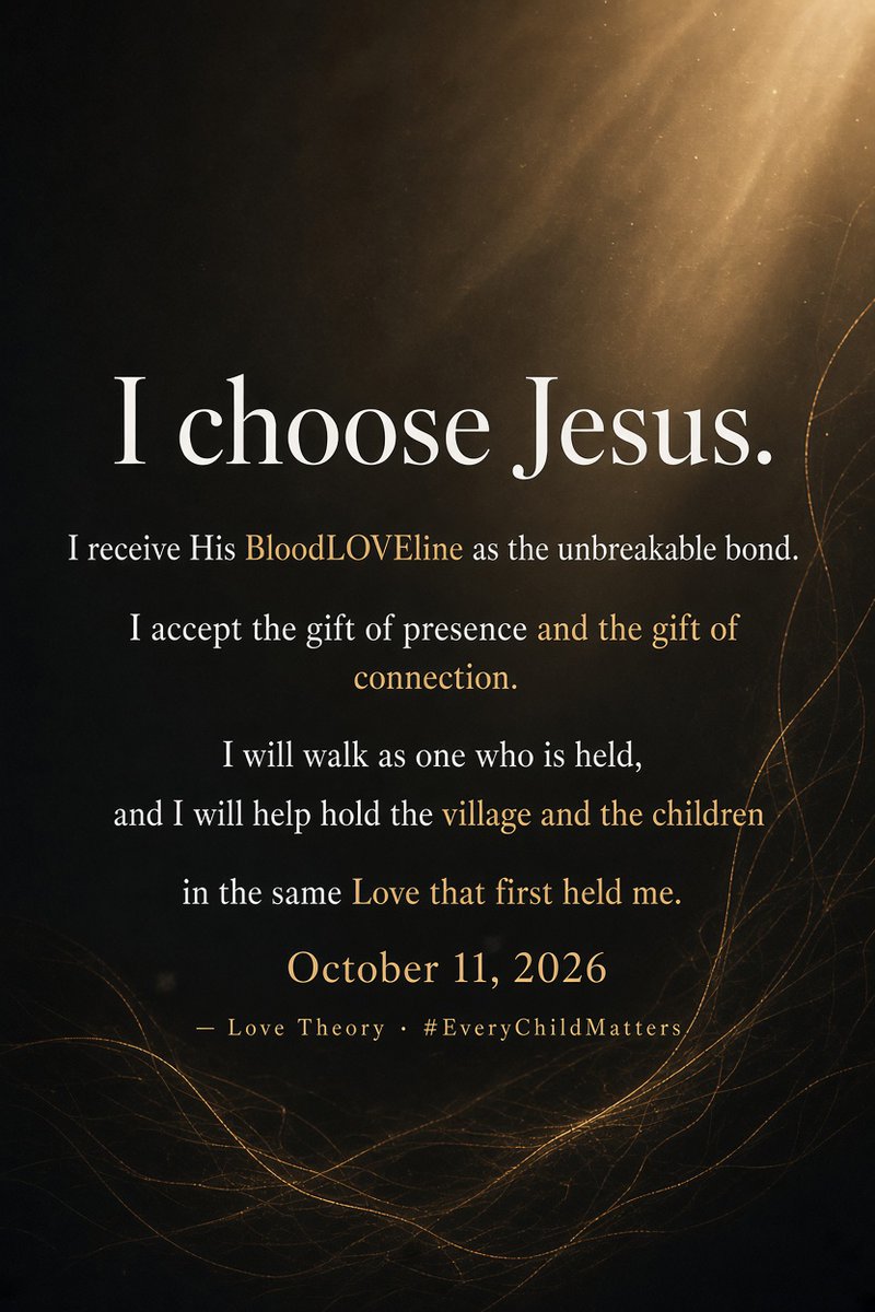 Wiilde's tweet photo. Love Theory Declaration

I choose Jesus.
I receive His BloodLOVEline as the unbreakable bond.
I accept the gift of presence and the gift of connection.
I will walk as one who is held,
&amp; I will help hold the village and the children in the same Love that first held me. https://t.co/96Qd6uTc4a
