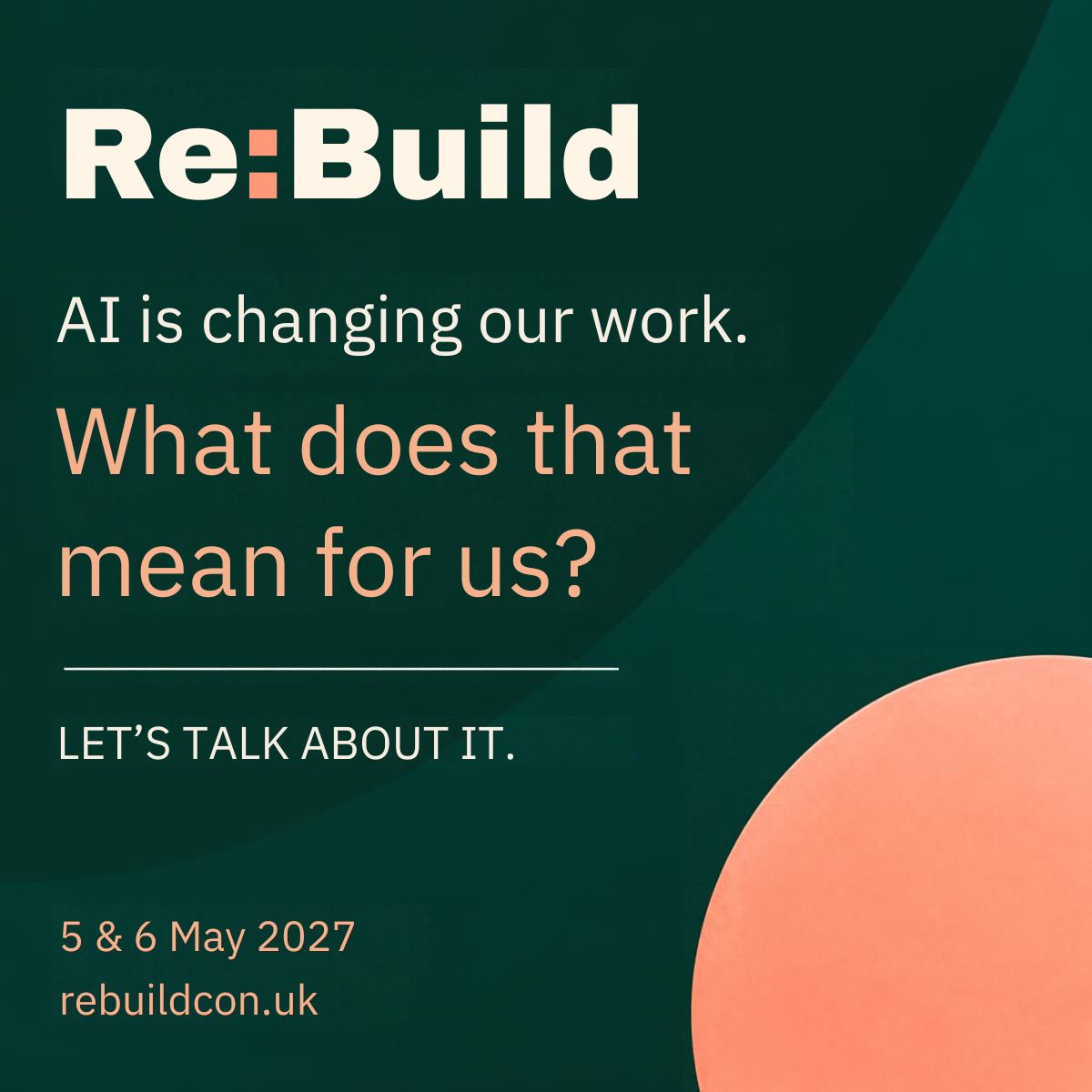 ReBuild_Con's tweet photo. We talk a lot about what AI can build. Less about what it means for the people building it. At Re:Build, bring your questions &amp; leave with practical insights, clarity on what comes next &amp; connections that last.

Let's work it out together. 
5 &amp; 6 May 2027
https://t.co/DkkeWosul0 https://t.co/MAPJF5YEP3