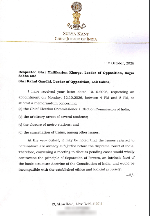 ANI's tweet photo. CJI Surya Kant had written to Rajya Sabha LoP Mallikarjun Kharge and Lok Sabha LoP Rahul Gandhi on 11th October.

"...convening a meeting to discuss pending cases would wholly contravene the principle of Separation of Powers, an intrinsic facet of the basic structure doctrine of the Constitution of India, and would be incompatible with the established ethics and judicial propriety. 
            In this vein, I also wish to remind you that within our constitutional framework, the Supreme Court of India is not endowed with any administrative powers to deal with the issues highlighted in your letter. However, in the exercise of our jurisdiction under Article 32 of our Constitution, along with other plenary powers, including that of judicial review, we are duty-bound to consider on judicial side the gravamen of issues affecting the citizens of India. 

            Supreme Court of India reiterates its commitment to preserve and protect the Fundamental Rights of every citizen of India and they are entitled to seek enforcement of such rights at all hours through the procedure known in law. It would thus be more appropriate on your part to invoke the judicial powers of the Supreme Court of India, instead of submitting a memorandum on the administrative side. 

            Incidentally, some matters highlighting similar issues are scheduled for hearing on Tuesday, 13.10.2026. If so advised, you may submit your petition on Monday, either physically at the Supreme Court of India, between 10:30 A.M. and 04:30 P.M., or alternatively, by utilising the e-filing option, which permits filing at any time and on any day. You have my assurance that any such petition shall be heard at the earliest possible opportunity, in accordance with the law."