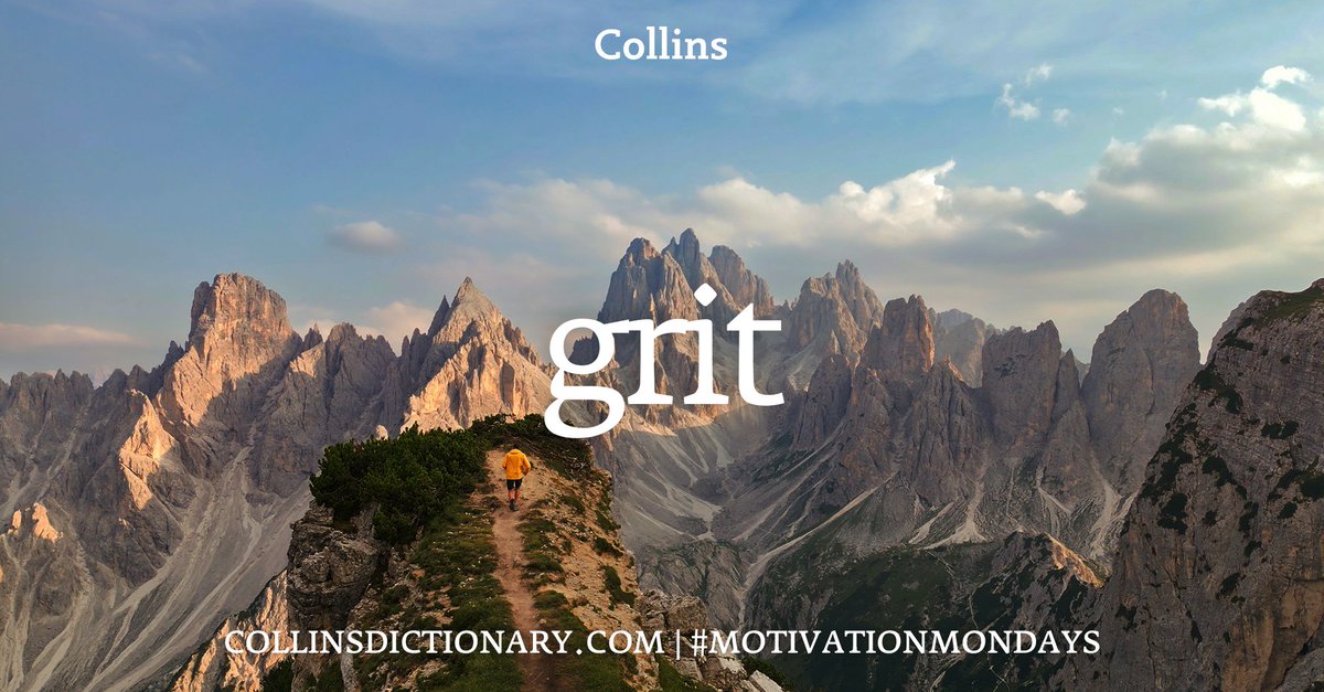 CollinsDict's tweet photo. #WordOfTheDay - GRIT

1. NOUN
If someone has grit, they have the determination and courage to continue doing something even though it is very difficult.

https://t.co/EAkIfi4HgC

[Image description A Collins Dictionary “Word of the Day” graphic dated 12th October 2026. The background is someone climbing a mountain. Centered in white text is the heading “Collins Word of the Day,” followed by the word “grit” in large lowercase letters. Above the word is the label “noun” with its phonetic spelling. Beneath it, the definition reads: “If someone has grit, they have the determination and courage to continue doing something even though it is very difficult.” At the bottom of the image is the text “https://t.co/XxG1O9laEu | #MotivationMondays”]

#CollinsDictionary #Words #Grit