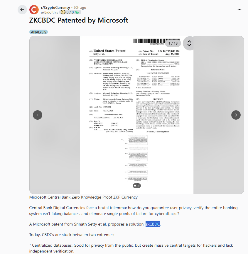 PetalSoI's tweet photo. MICROSOFT JUST PATENTED THEIR OWN ZCASH TO REPLACE CENTRAL BANKING,

Microsoft just patented "zkCBDC" a Zero Knowledge Proof ZKP Currency, getting posted on X and Reddit,

THEY ARE TRYING TO REPLACE THE CENTRAL BANK WITH zkCBDC!

Reports just started today this is giga.

Reddit: https://t.co/yex0j8iG10

X: https://t.co/DwFY3HYujV