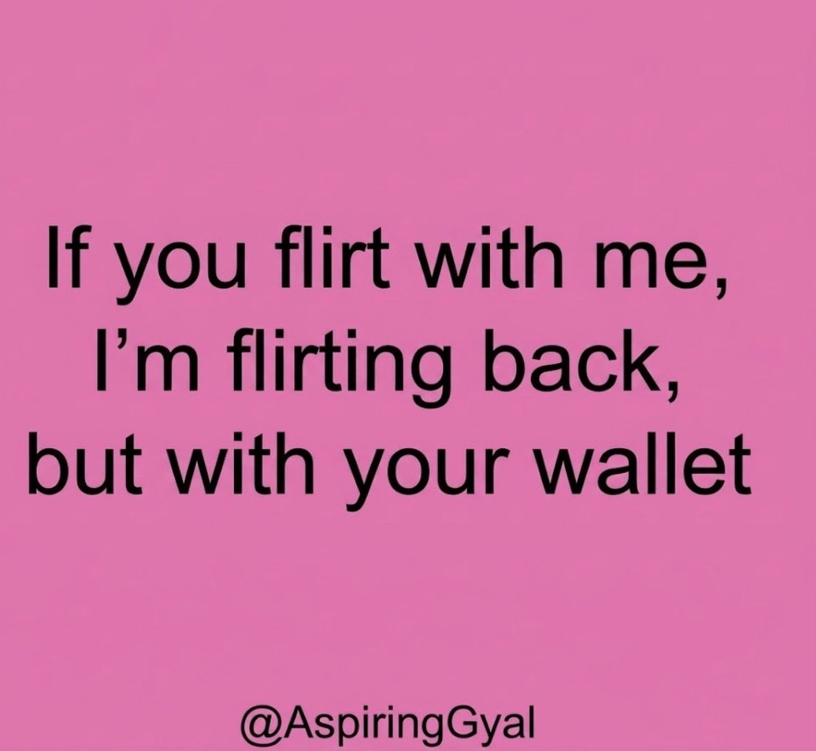 AspiringGyal's tweet photo. Flirting is cute. Funding is cuter. I accept both, but one more than the other. 💸💋 https://t.co/uzEx9Qb0zP