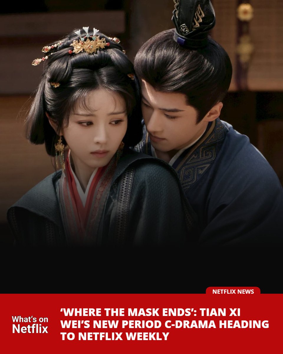 whatonnetflix's tweet photo. Tian Xi Wei is returning to Netflix in the new historical C-drama "Where the Mask Ends"! Following the massive success of Pursuit of Jade, Netflix has secured weekly rights to this highly anticipated YOUKU romance.

(🔗 https://t.co/VsgUlyrdQc) https://t.co/HS3EmioLyw