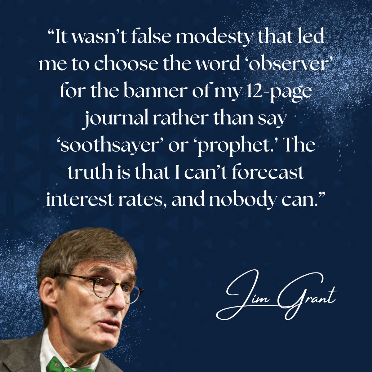 MebFaber's tweet photo. Investing Quote of the Day: "It wasn’t false modesty that led me to choose the word ‘observer’ for the banner of my 12-page journal rather than say ‘soothsayer’ or ‘prophet.’ The truth is that I can’t forecast interest rates, and nobody can." - Jim Grant https://t.co/XxwmIJuBlR