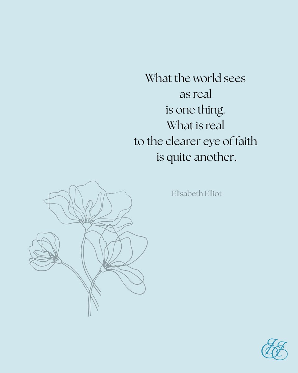 EElliotFdn's tweet photo. “What the world sees as real is one thing. What is real to the clearer eye of faith is quite another.” - Elisabeth Elliot, Joyful Surrender https://t.co/YX7iNMjHhf