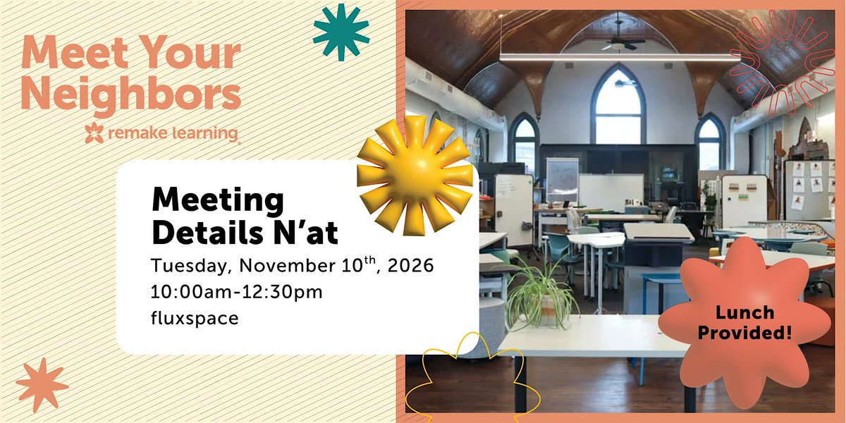 remakelearning's tweet photo. Back by popular demand: Meet Your Neighbors returns 11/10 at @FluxSpace_io!

Explore innovative learning spaces, discover new ideas, reconnect with partners over lunch.

RSVP: https://t.co/h7hwQGN5n0 https://t.co/NRZTcKGf8e