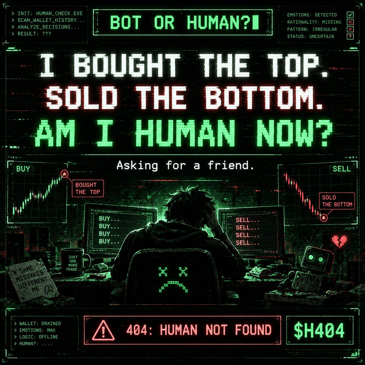 H404human's tweet photo. 🤖 HUMAN DETECTION TEST FAILED.

We asked an AI to prove it was human.

It said: "I have emotions."

We asked what emotions.

It replied: "I bought the top and sold the bottom." 💀

Okay… that's suspiciously human.

What's the most HUMAN mistake you've ever made? 😂

404: HUMAN NOT FOUND.

$H404