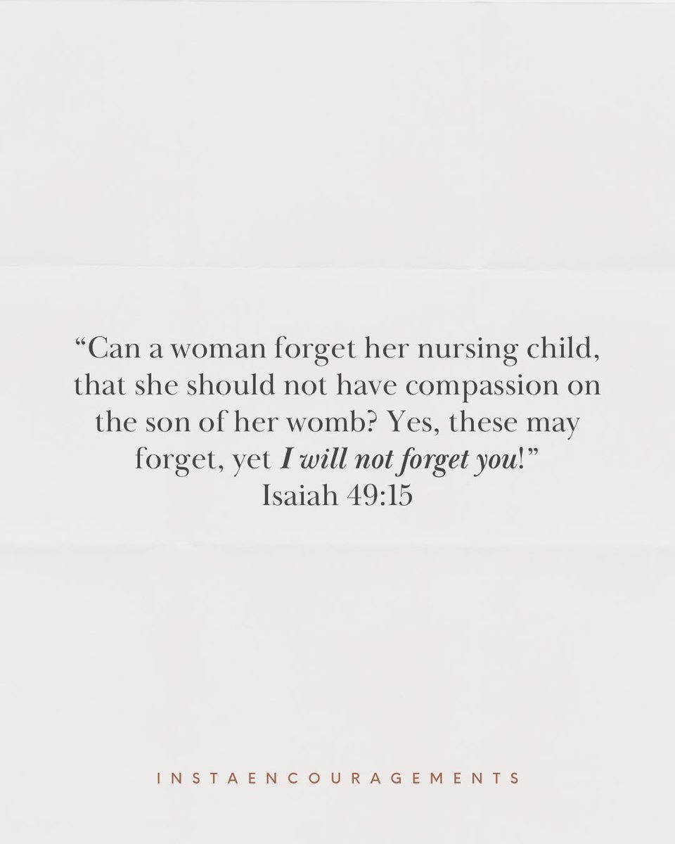 InstaEncourage's tweet photo. 📖 Isaiah 49:15, paraphrased: Even if a nursing mother forgets her child, God will not forget Zion. He answered His people’s fear of abandonment with a promise of faithful care.
#Read🧵 #Isaiah4915 #GodsCompassion #FaithfulFather #HopeInLoneliness #GodMorningMonday #BibleStudy https://t.co/8ZFP0jKgwB