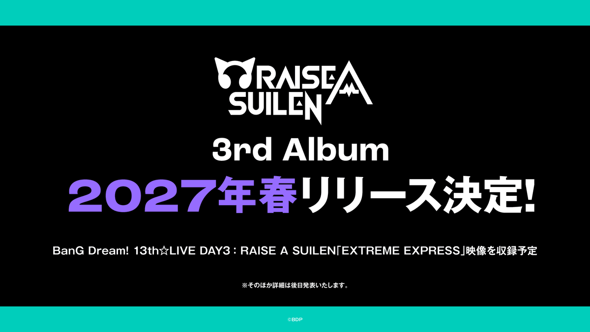 bang_dream_info's tweet photo. ＼🎊新情報②🎊／

🎧RAISE A SUILEN 3rd Album🎧

🎉🎉2027年春 リリース決定🎉🎉

#バンドリ13thライブ
DAY3 : #RAS_EXTREMEEXPRESS 映像を収録🎵

そのほか収録内容や予約開始時期などの詳細は、
後日の発表をお楽しみに！

#バンドリ13thライブ
#RAS_EXTREMEEXPRESS https://t.co/6NbmndPyVn