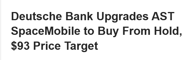 SpaceInvestor_D's tweet photo. $ASTS: Deutsche Bank upgrades AST to BUY from hold, with a $93 PT. https://t.co/RV8ZhgSRTy