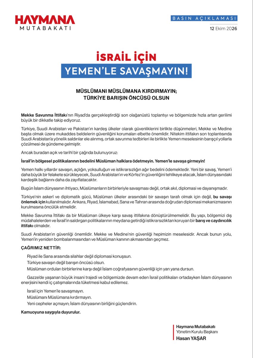 h_mutabakati's tweet photo. İSRAİL İÇİN YEMEN’LE SAVAŞMAYIN!

Müslümanı Müslümana kırdıracak yeni cephelere değil, İslam dünyasında birlik, dayanışma ve diplomasiye ihtiyacımız var.

Türkiye’nin askerî ve diplomatik gücü, Müslüman ülkeleri karşı karşıya getirmek için değil; savaşı önlemek, bölgesel barışı sağlamak ve İslam coğrafyasının güvenliğini korumak için kullanılmalıdır.

Mekke Savunma İttifakı, bir Müslüman ülkeye karşı savaş ittifakına dönüşmemeli; barışın ve caydırıcılığın güvencesi olmalıdır.

Riyad ile Sana arasında silahlar değil, diplomasi konuşsun. Türkiye savaşın değil, barışın öncüsü olsun.

Haymana Mutabakatı

#HaymanaMutabakatı #Yemen #İslamDünyası #Türkiye #MekkeSavunmaİttifakı #Ortadoğu #Barış #Diplomasi #İslamBirliği #D8 #MüslümanıMüslümanaKırdırmayın