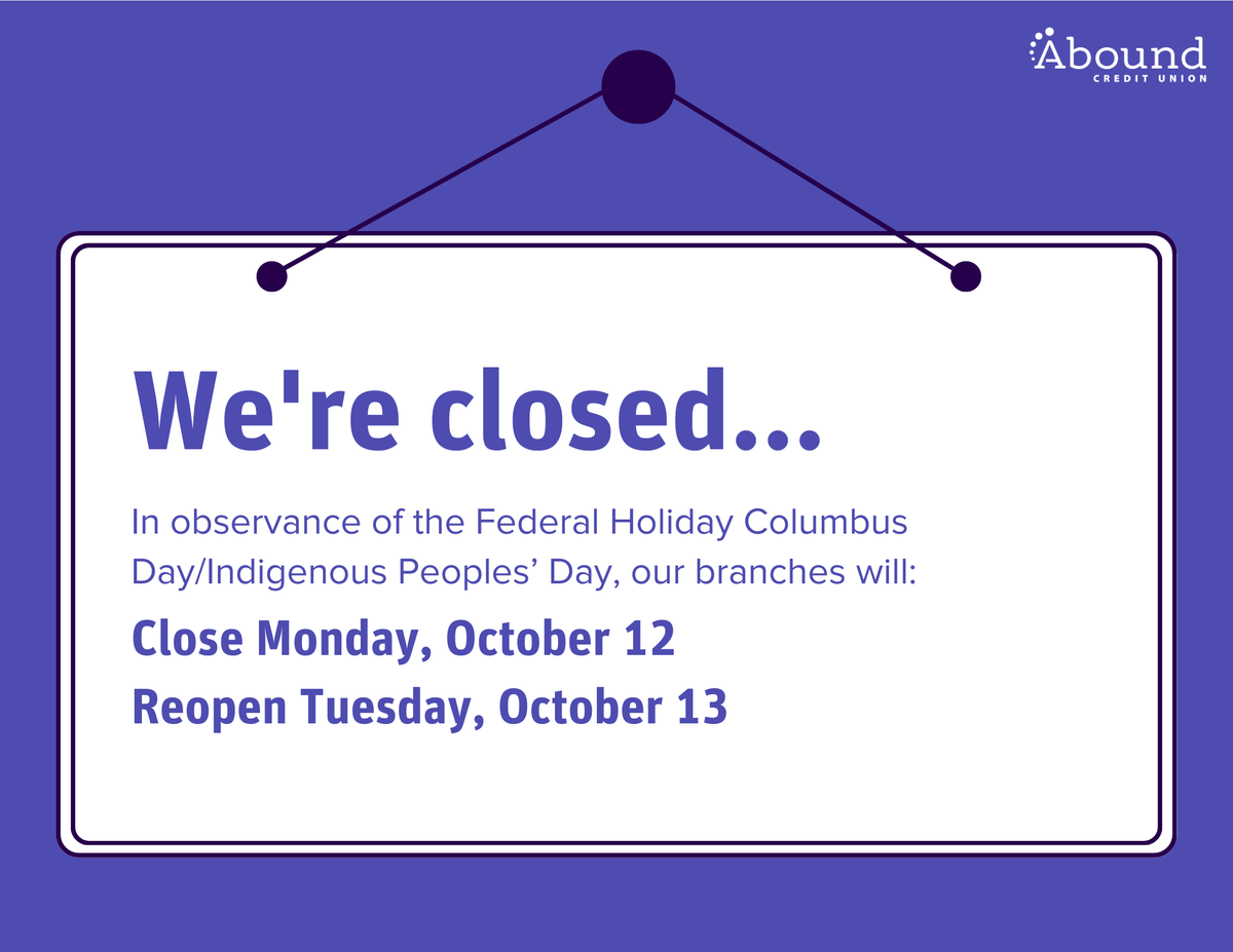 AboundCU's tweet photo. We're closed in observance of the Federal Holiday Columbus Day/Indigenous Peoples’ Day. Our branches will reopen Tuesday, October 13. See you then! 👋 https://t.co/ly8zLBZ9Og